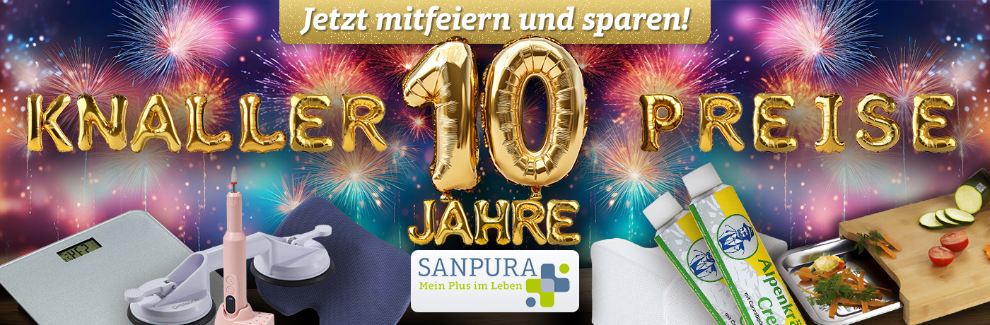 Knallerpreise - wir feiern 10 Jahre Sanpura